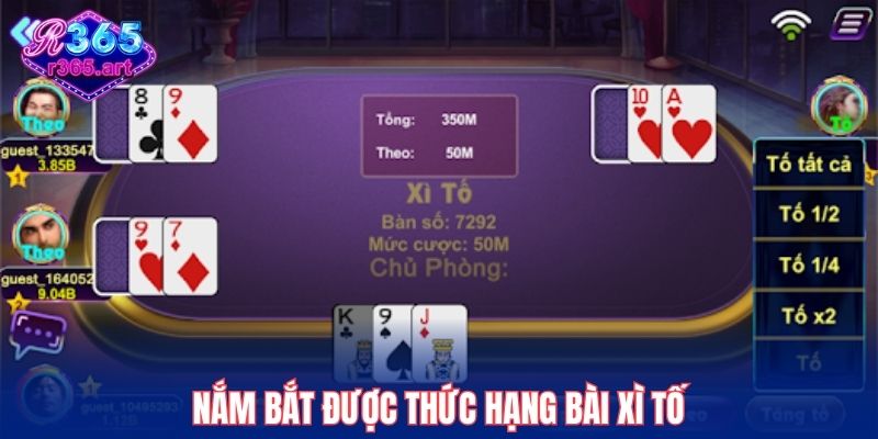 Nắm bắt được thức hạng bài xì tố bạn có thể tạo ra bài mạnh