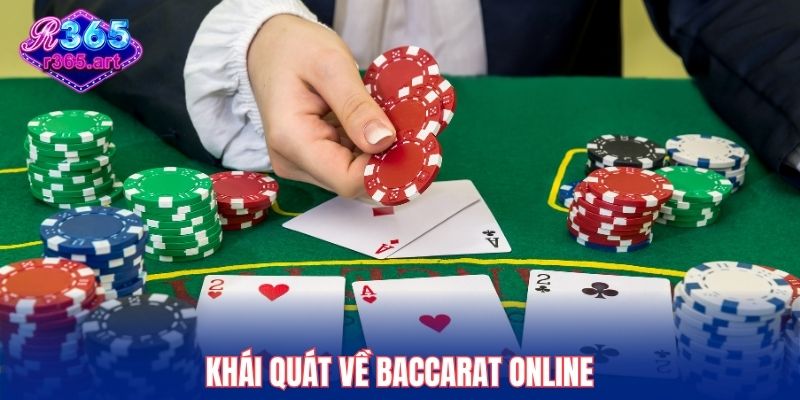 Baccarat Online R365 - Bí Quyết Chinh Phục Mọi Ván Bài 1 Khái quát về baccarat online