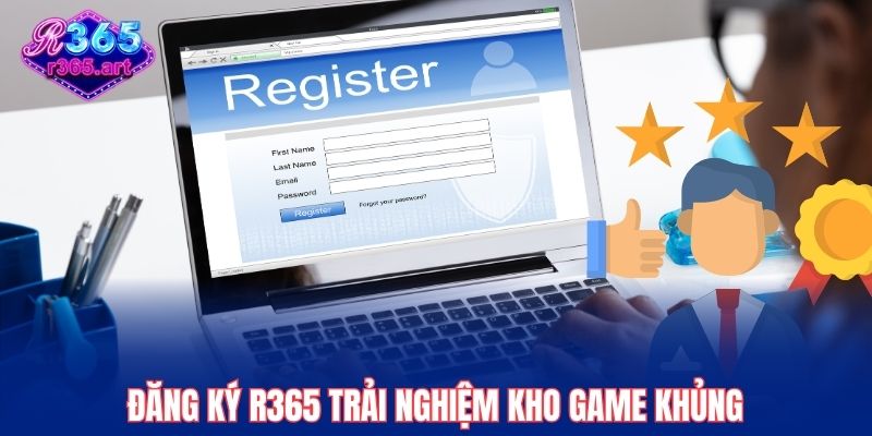 Đăng ký R365 trải nghiệm kho game khủng