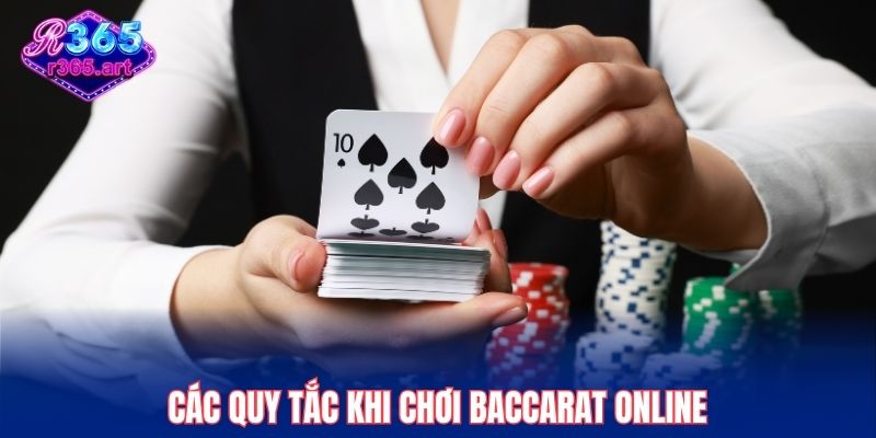 Baccarat Online R365 - Bí Quyết Chinh Phục Mọi Ván Bài 2 Các quy tắc khi chơi baccarat online