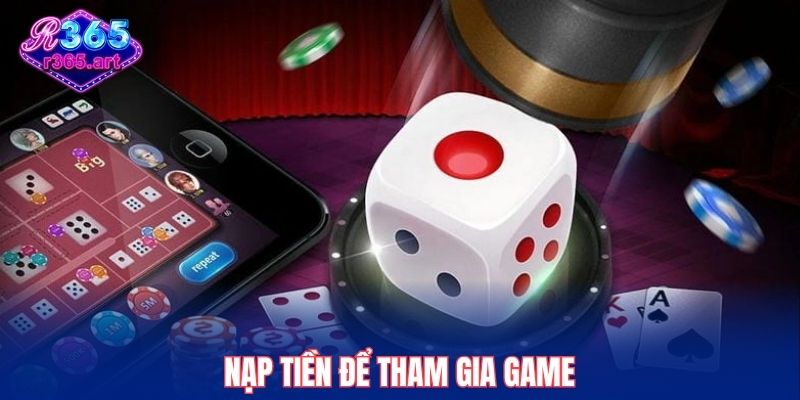 Nạp tiền để tham gia game