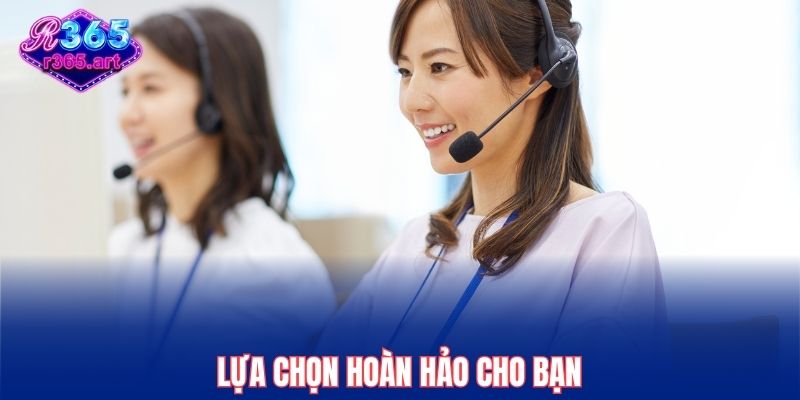 Lựa chọn hoàn hảo cho bạn