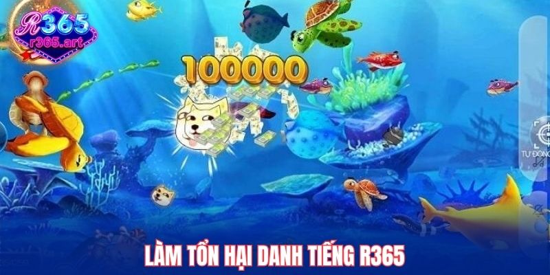 Làm tổn hại danh tiếng R365