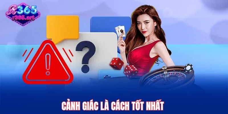 Cảnh giác là cách tốt nhất
