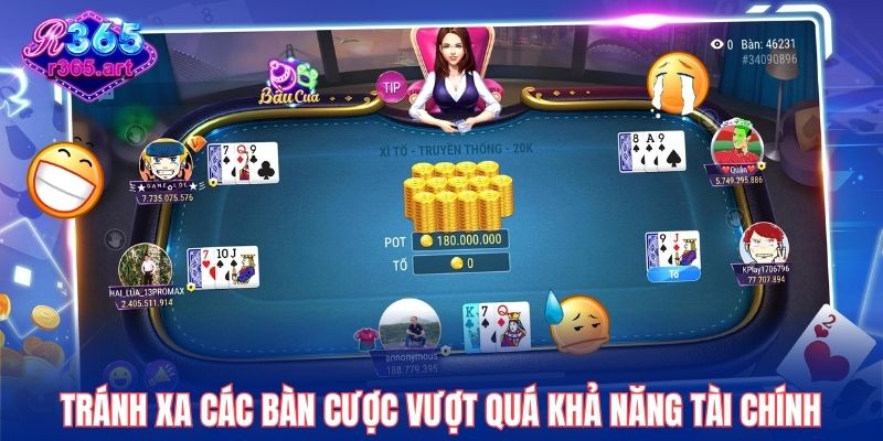 Tránh xa các bàn cược vượt quá khả năng tài chính của bạn
