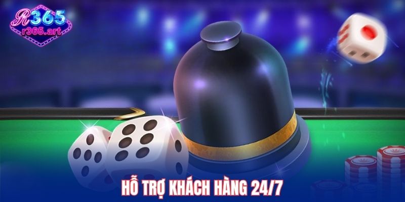 Hỗ trợ khách hàng 24/7