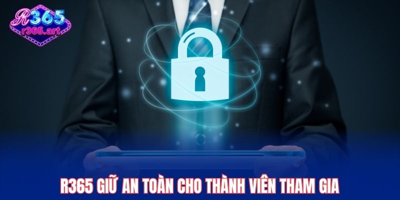 Trang chủ 34 R365 giữ an toàn cho thành viên tham gia